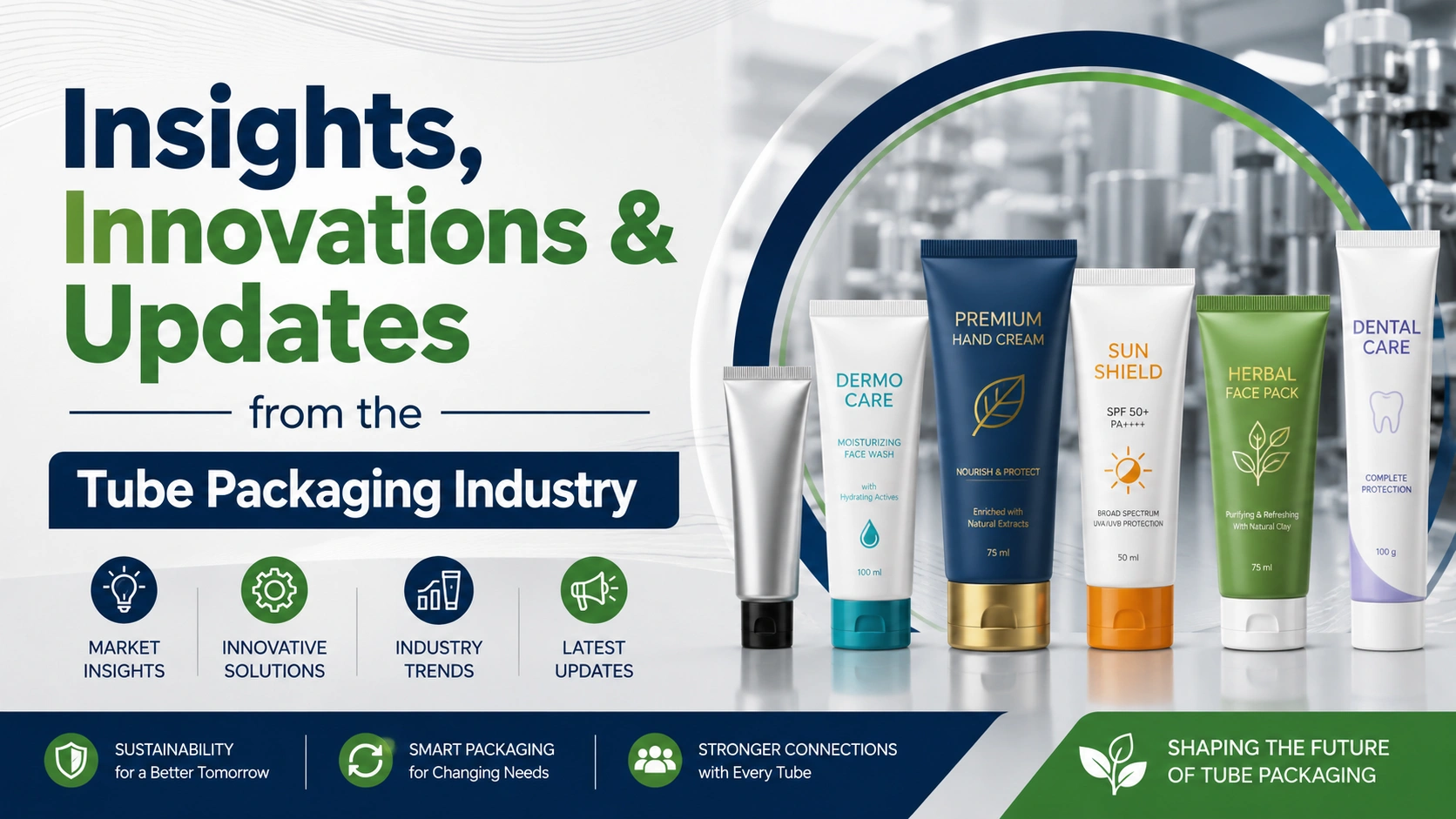 Read more about the article Insights, Innovations & Updates from the Tube Packaging Industry